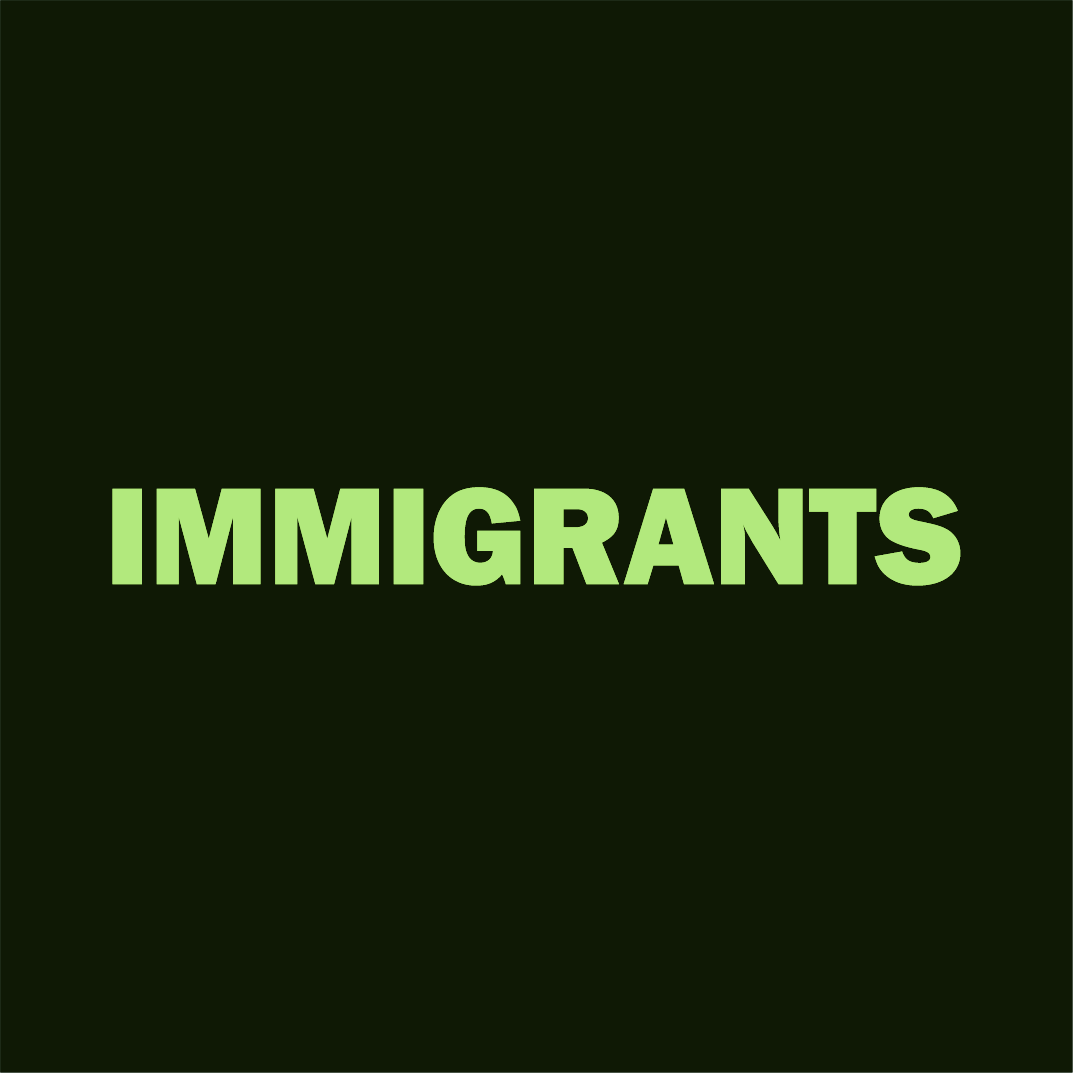 IMMIGRANTS™